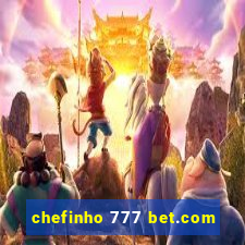 chefinho 777 bet.com